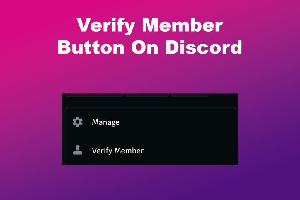 Common Methods For Verifying Members On Discord: