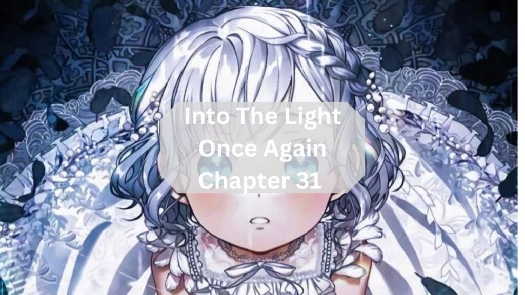 Into The Light Once Again Chapter 31