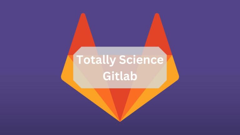 Totally Science Gitlab