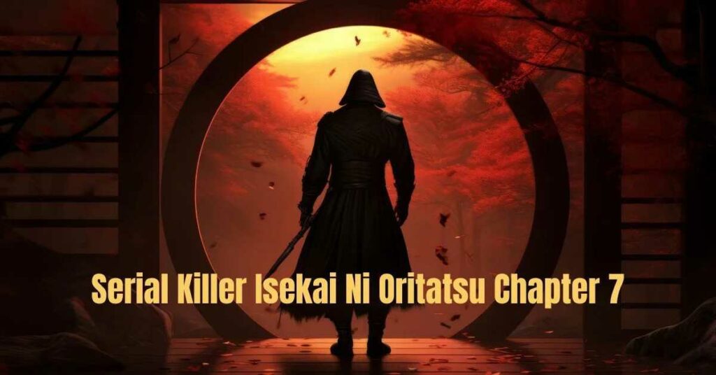 Introduction To Serial Killer Isekai Ni Oritatsu Chapter 7: