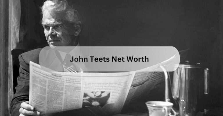 John Teets Net Worth – Unveiling the Financial Success Story Behind the Name!